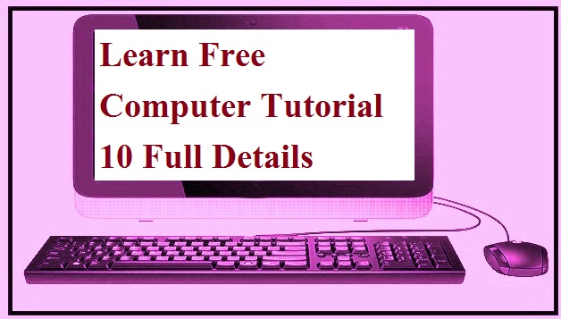 Learn Free Computer Tutorial 10 Full Details